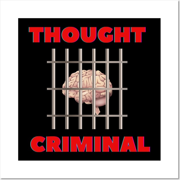 Thought Criminal Wall Art by Harlequins Bizarre